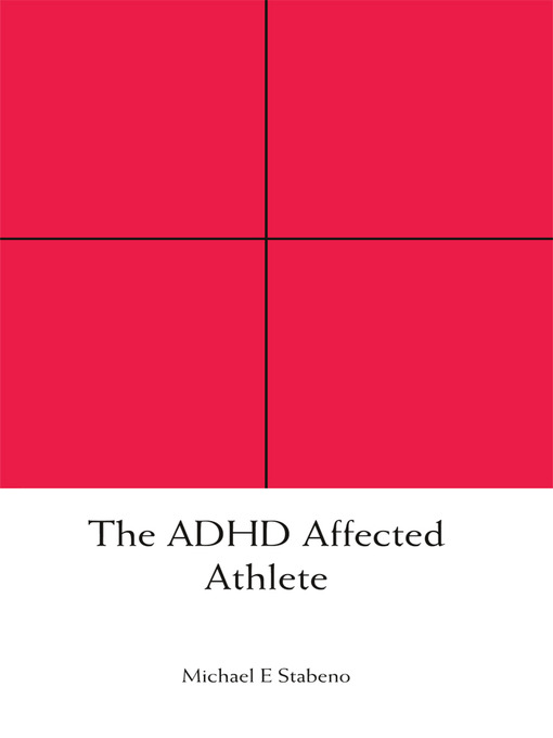 Title details for The ADHD Affected Athlete by Michael E. Stabeno - Available